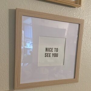Framed square Art Print with 'Nice to See You' Text